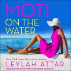 Moti on the Water By Alexander Cendese (Read by), Siiri Scott (Read by), Leylah Attar Cover Image