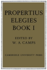 Propertius: Elegies: Book 1 By Propertius, W. a. Camps (Editor) Cover Image