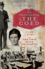 The Professor & the Coed: Scandal & Murder at the Ohio State University (True Crime) By Mark Gribben Cover Image