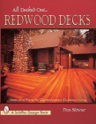 All Decked Out...Redwood Decks: Ideas and Plans for Contemporary Outdoor Living (Schiffer Design Books) Cover Image