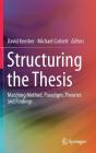 Structuring the Thesis: Matching Method, Paradigm, Theories and Findings By David Kember (Editor), Michael Corbett (Editor) Cover Image