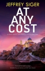 At Any Cost (Chief Inspector Andreas Kaldis Mystery #13) By Jeffrey Siger Cover Image