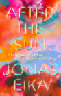 After the Sun By Jonas Eika, Sherilyn Nicolette Hellberg (Translated by) Cover Image