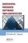 Successful Packaged Software Implementation By Christine B. Tayntor Cover Image