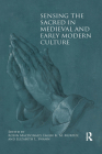 Sensing the Sacred in Medieval and Early Modern Culture Cover Image