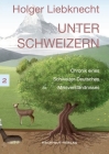 Unter Schweizern: Chronik eine Schweizer-Deutschen Missverständnisses By Holger Liebknecht Cover Image