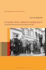 Staging West German Democracy: Governmental PR Films and the Democratic Imaginary, 1953-1963 (New Directions in German Studies #24) By Jan Uelzmann Cover Image