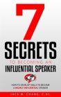 7 Secrets to Becoming an Influential Speaker By Jack Chang Cover Image