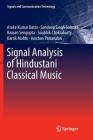 Signal Analysis of Hindustani Classical Music (Signals and Communication Technology) By Asoke Kumar Datta, Sandeep Singh Solanki, Ranjan Sengupta Cover Image