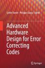Advanced Hardware Design for Error Correcting Codes By Cyrille Chavet (Editor), Philippe Coussy (Editor) Cover Image
