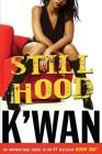 Still Hood: A HoodRat Novel (Hood Rat #2) By K'wan Cover Image
