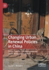 Changing Urban Renewal Policies in China: Policy Transfer and Policy Learning Under Multiple Hierarchies By Giulia C. Romano Cover Image