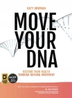 Move Your DNA 2nd ed: Restore Your Health Through Natural Movement By Katy Bowman Cover Image