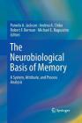 The Neurobiological Basis of Memory: A System, Attribute, and Process Analysis By Pamela A. Jackson (Editor), Andrea A. Chiba (Editor), Robert F. Berman (Editor) Cover Image
