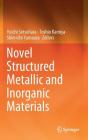 Novel Structured Metallic and Inorganic Materials By Yuichi Setsuhara (Editor), Toshio Kamiya (Editor), Shin-Ichi Yamaura (Editor) Cover Image