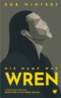 His Name was Wren By Rob Winters Cover Image