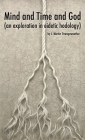 Mind and Time and God (an exploration in eidetic hodology) By J. Martin Strangeweather Cover Image