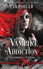 Vampire Addiction By Eva Pohler Cover Image