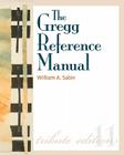 The Gregg Reference Manual: A Manual of Style, Grammar, Usage, and Formatting By William Sabin Cover Image