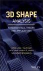 3D Shape Analysis: Fundamentals, Theory, and Applications By Hamid Laga, Yulan Guo, Hedi Tabia Cover Image