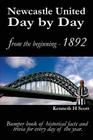 Newcastle United Day by Day: Bumper book of historical facts and trivia for every day of the year. By Kenneth H. Scott Cover Image