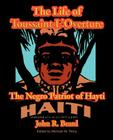 The Life of Toussaint L'Ouverture: The Negro Patriot of Hayti By John R. Beard, Michael W. Perry (Editor) Cover Image