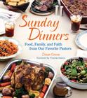 Sunday Dinners: Food, Family, and Faith from Our Favorite Pastors By Diane Cowen Cover Image