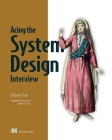 Acing the System Design Interview Cover Image