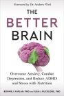 The Better Brain: Overcome Anxiety, Combat Depression, and Reduce ADHD and Stress with Nutrition Cover Image