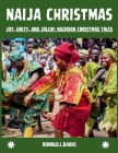 Naija Christmas: Joy, Unity, and Jollof: Nigerian Christmas Tales Cover Image