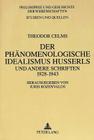 Theodor Celms: Der Phaenomenologische Idealismus Husserls Und Andere Schriften 1928 - 1943 (Philosophie Und Geschichte Der Wissenschaften #21) Cover Image