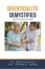 Diverticulitis Demystified: Doctor's Secret Guide By Ankita Kashyap, Prof Krishna N. Sharma Cover Image