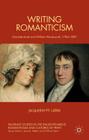 Writing Romanticism: Charlotte Smith and William Wordsworth, 1784-1807 (Palgrave Studies in the Enlightenment) By J. Labbe Cover Image