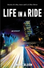 Life in a Ride: Stories of an Son, Actor and L.A. Uber Driver By Mark Bloom Cover Image