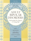 Adult Bipolar Disorders: Understanding Your Diagnosis & Getting Help (Patient-Centered Guides) Cover Image