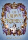 The Crown Prophecy By Meg Acuna Cover Image