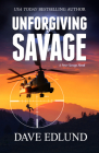 Unforgiving Savage: A Peter Savage Novel By Dave Edlund Cover Image