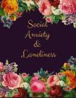 Social Anxiety and Loneliness Workbook: Ideal and Perfect Gift for Social Anxiety and Loneliness Workbook Best gift for You, Parent, Wife, Husband, Bo Cover Image