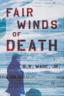 Fair Winds of Death By Billy Wade Cover Image