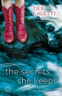 The Secrets She Keeps: A Novel By Deb Caletti Cover Image