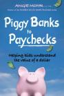 Piggy Banks to Paychecks: Helping Kids Understand the Value of a Dollar Cover Image