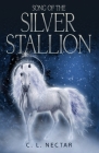 Song of the Silver Stallion By C. L. Nectar Cover Image