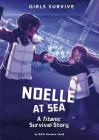 Noelle at Sea: A Titanic Survival Story By Nikki Shannon Smith, Alessia Trunfio (Cover Design by), Matt Forsyth (Illustrator) Cover Image