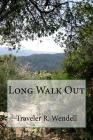 Long Walk Out By Traveler R. Wendell Cover Image