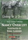 Living in a Dream: Bluff Country Offerings By Dana Gardner (Illustrator), Nancy Overcott Cover Image