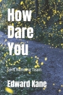 How Dare You By Edward Kane Cover Image