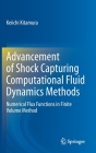 Advancement of Shock Capturing Computational Fluid Dynamics Methods: Numerical Flux Functions in Finite Volume Method By Keiichi Kitamura Cover Image