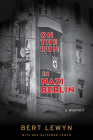 On the Run in Nazi Berlin: A Memoir By Bert Lewyn, Bev Saltzman Lewyn Cover Image