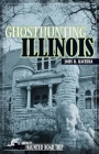 Ghosthunting Illinois (America's Haunted Road Trip) By John B. Kachuba Cover Image