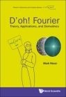 D'Oh! Fourier: Theory, Applications, and Derivatives By Mark S. Nixon Cover Image